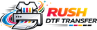 RUSH DTF TRANSFER